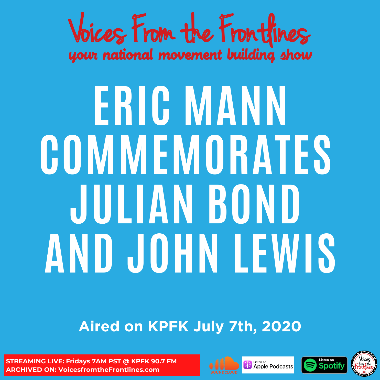 Voices Radio: Eric and Channing honor and pay a heartfelt tribute to the great John Lewis and Julian Bond! Voices Radio: Eric and Channing honor and pay a heartfelt tribute to the great John Lewis and Julian Bond!