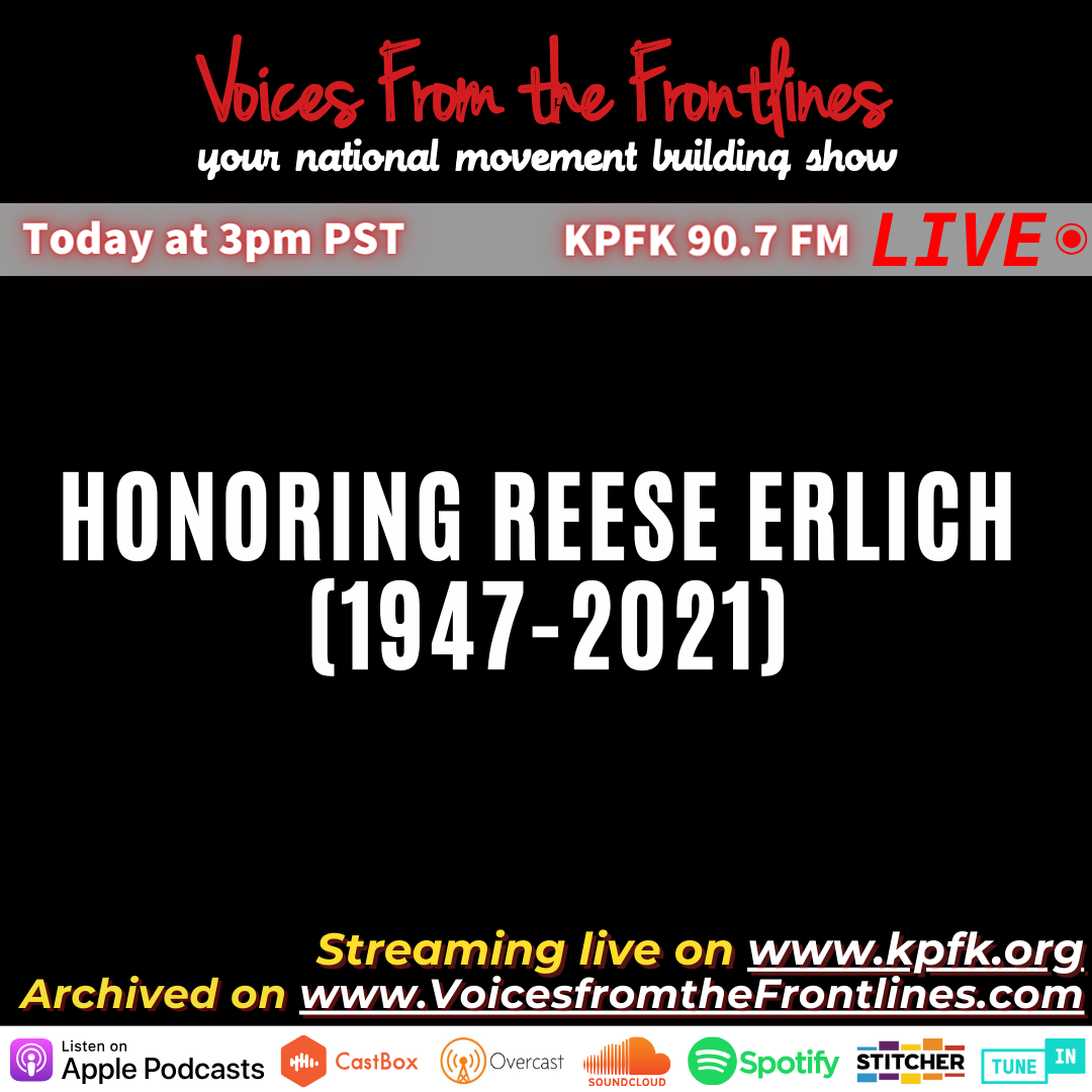 This week on Voices Radio, we honor our dear friend Reese Erlich! This week on Voices Radio, we honor our dear friend Reese Erlich!
