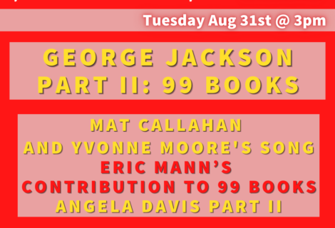 Voices Radio: Part 2 of George Jackson Prison Rights Movement, and 99 Books; featuring excerpts from Angela Davis. Voices Radio: Part 2 of George Jackson Prison Rights Movement, and 99 Books; featuring excerpts from Angela Davis.