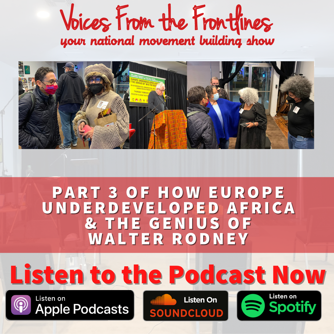 Voices Podcast: Final Part: How Europe Underdeveloped Africa and the Genius of Walter Rodney Voices Podcast: Final Part: How Europe Underdeveloped Africa and the Genius of Walter Rodney