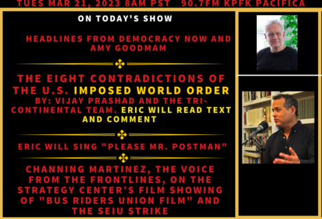 Eric Commentary on Vijay Prashad “The Eight Contradictions of the U.S. Imposed World Order” and SEIU Teacher Strike
