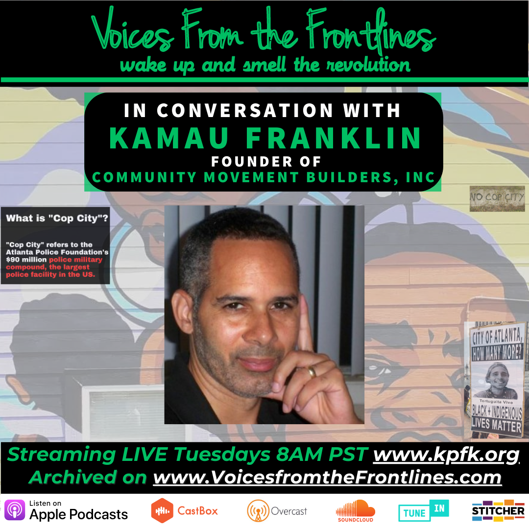 In Conversation With Kamau Franklin of Community Movement Builders, Inc. STOP THE CONSTRUCTION OF COP CITY NOW! In Conversation With Kamau Franklin of Community Movement Builders, Inc. STOP THE CONSTRUCTION OF COP CITY NOW!