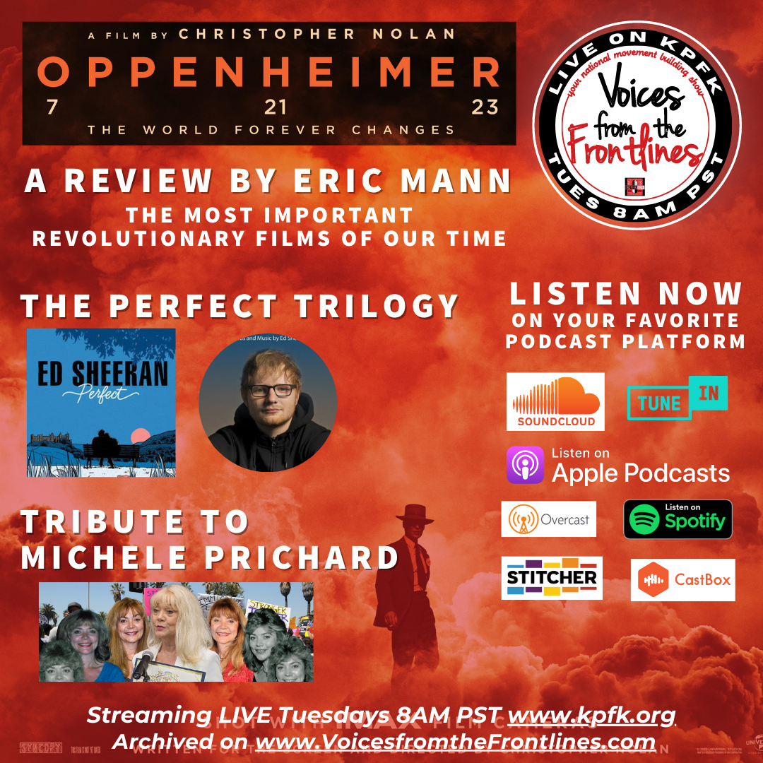 Voices Podcast: Oppenheimer a review by Eric Mann of of the most important revolutionary films of our time Voices Podcast: Oppenheimer a review by Eric Mann of of the most important revolutionary films of our time