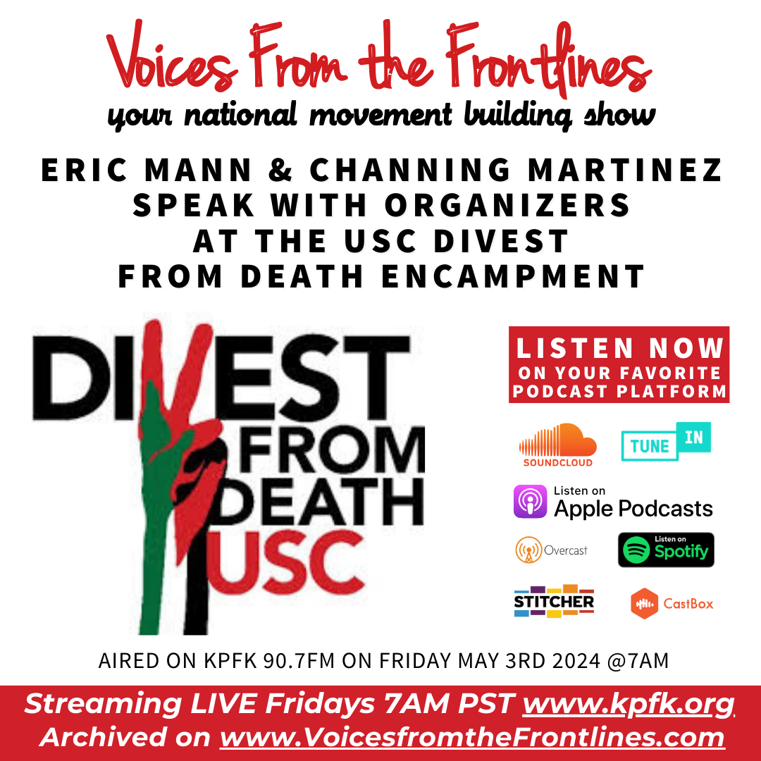 Voices Radio: Eric and Channing speak with organizers from the USC Divest from Death Encampment Voices Radio: Eric and Channing speak with organizers from the USC Divest from Death Encampment